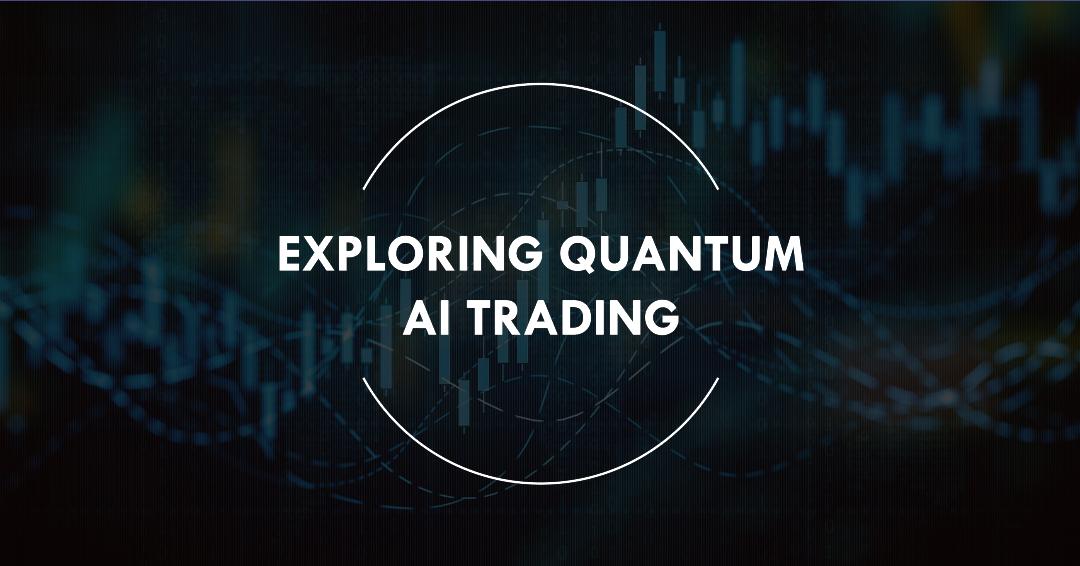 What is Quantum AI Trading